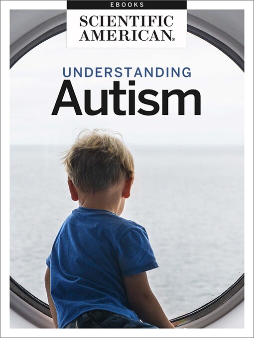 Title details for Understanding Autism by Scientific American Editors - Wait list